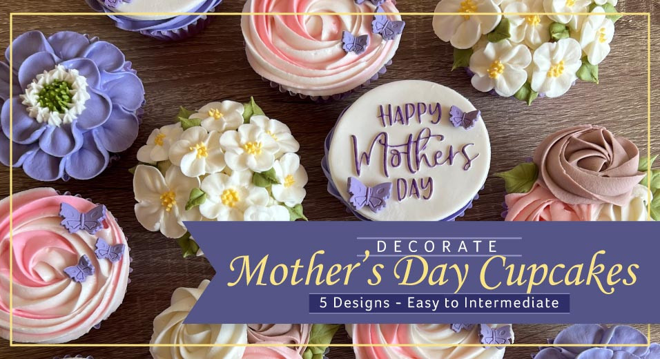 Decorate Mother's Day Cupcakes - 5 Designs from Easy to Intermediate