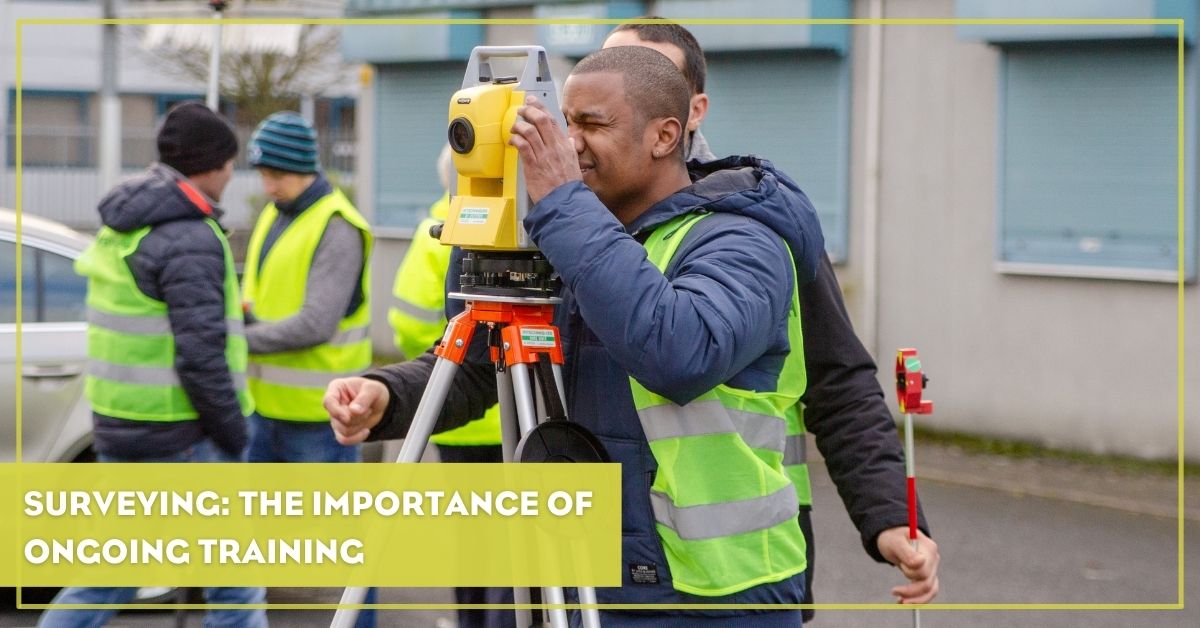 The Importance of Ongoing Training for Surveying Equipment Users: What You Need to Know