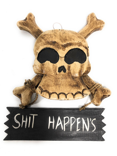 Shit Happens Skull Sign 10" - Crossbones Decor | #kng2100225a