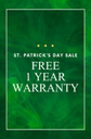 ST. PATRICK'S DAY 1YR WARRANTY