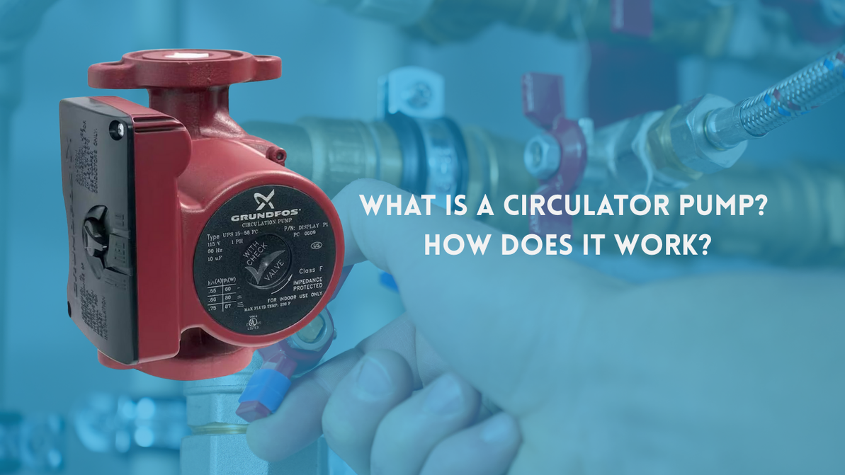 What Is a Circulator Pump and How Does It Work?