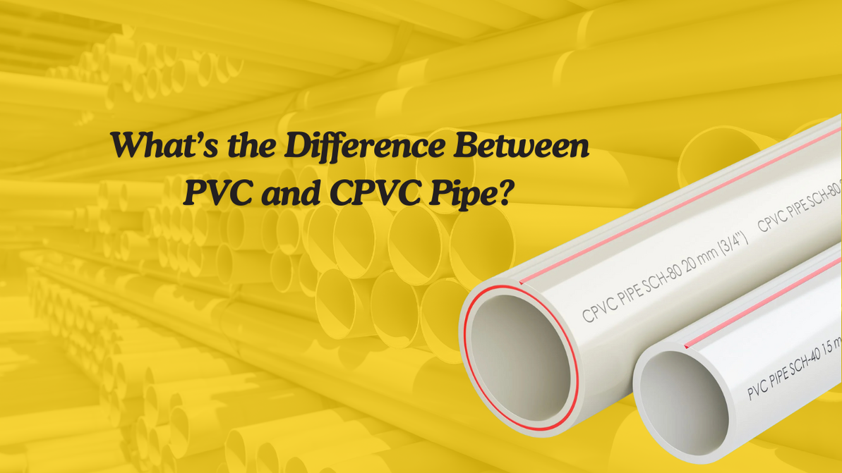 What’s the Difference Between PVC and CPVC Pipe?