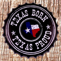 Texas Born Texas Proud Decorative Metal Wall Hanging Bottle Cap - Front View