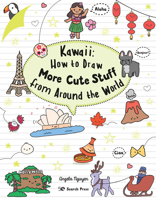 Kawaii: How to Draw More Cute Stuff from Around the World by Angela Nguyen