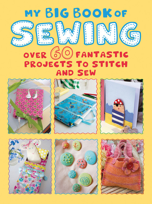 My Big Book of Sewing by Cico Books