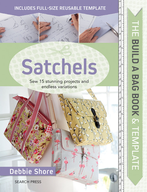 The Build a Bag Book - Satchels by Debbie Shore