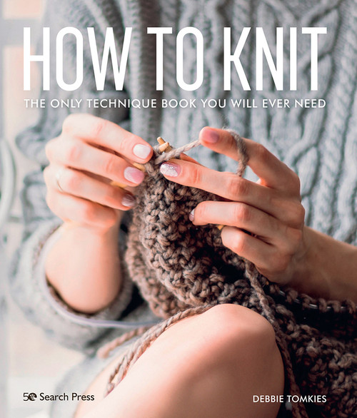 How to Knit by  Debbie Tomkies