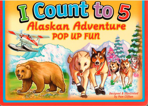 I Count to 5 an Alaskan Adventure Pop-up Fun Board Book