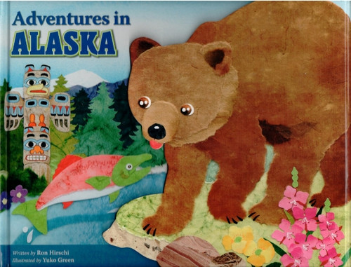 Adventures in Alaska [Hardcover] by Ron Hirschi; Yuko Green