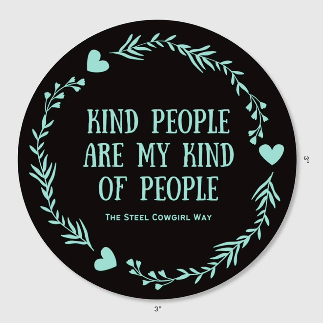 Kind People Are My Kind Of People 3 Round Decal / Sticker