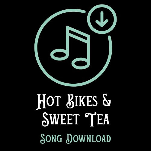 Hot Bikes & Sweet Tea Song