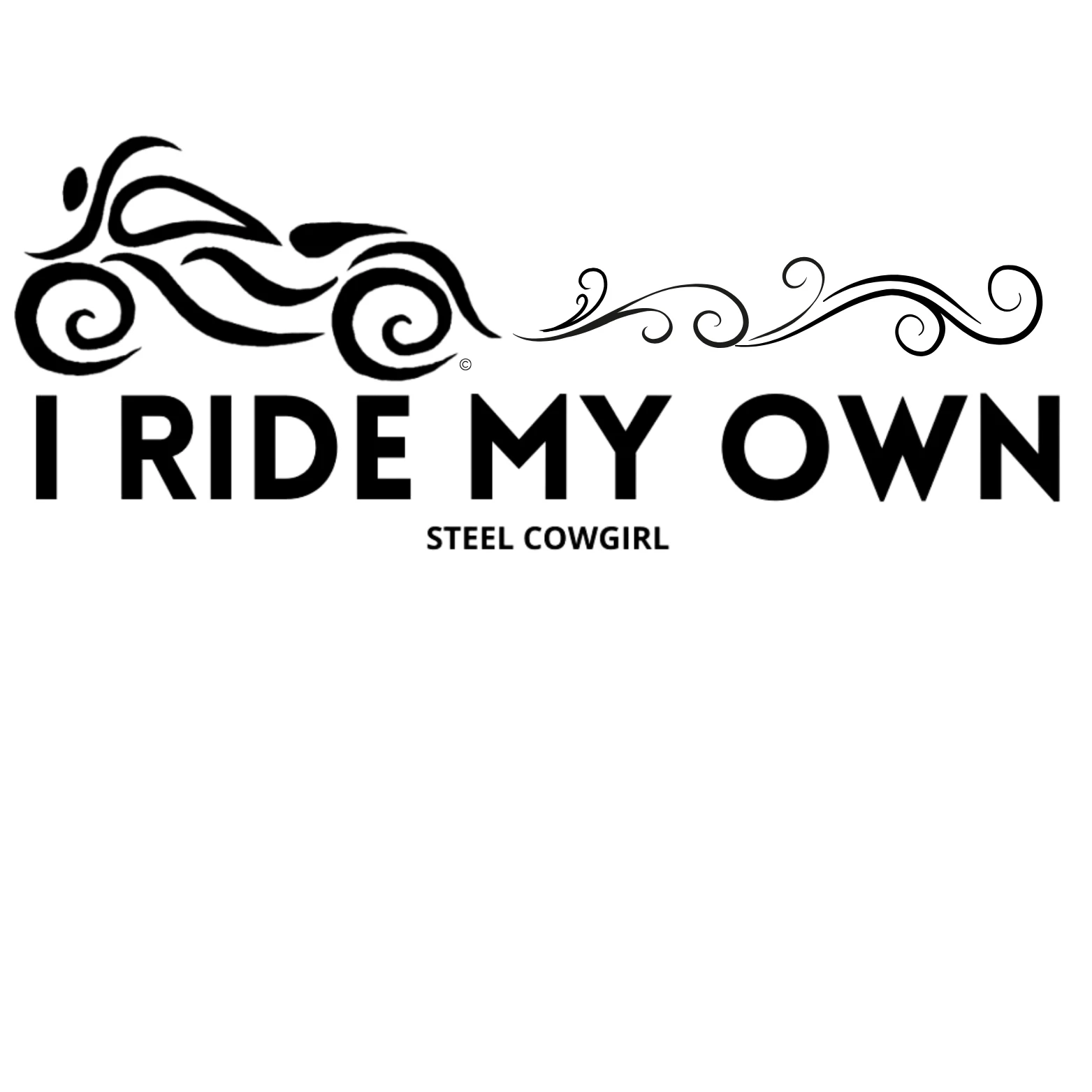 I Ride My Own Steel Cowgirl motorcycle graphic