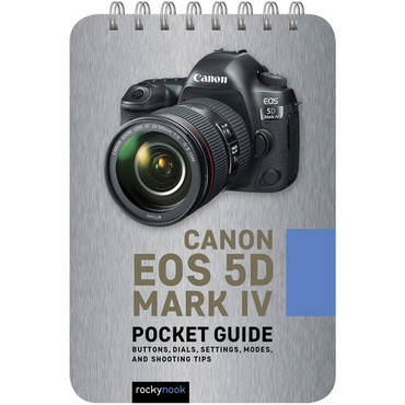 Rocky Nook EOS 5D Mark IV: Pocket Guide