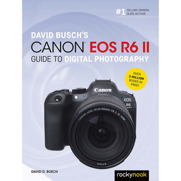 Rocky Nook David Busch's Canon EOS R6 II Guide to Digital Photography