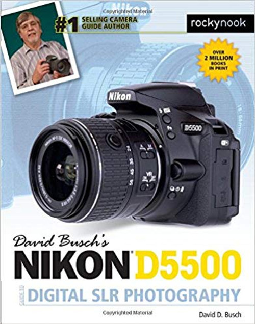 David D. Busch Book: Nikon D5500 Guide to Digital SLR Photography