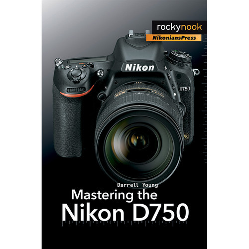 Darrell Young Book: Mastering the Nikon D750