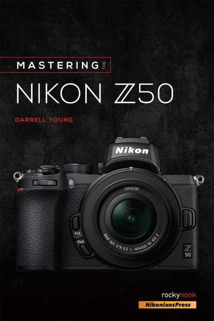 MASTERING THE NIKON Z50