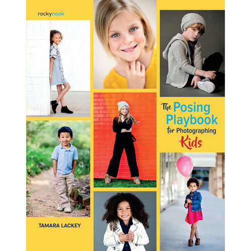 Rocky Nook The Posing Playbook for Photographing Kids