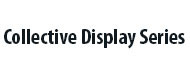 COLLECTIVE DISPLAY SERIES