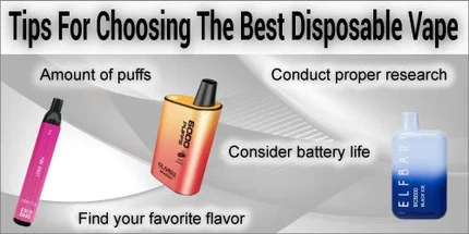 Tips For Choosing The Best Disposable Vape