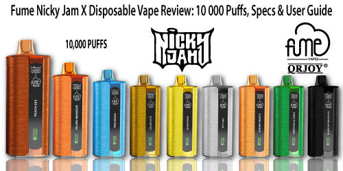 Fume Nicky Jam X Disposable Vape Review: 10000 Puffs, Specs & User Guide