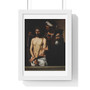 Caravaggio (Michelangelo Merisi)   ,  Premium Framed Vertical Poster,Caravaggio (Michelangelo Merisi)   -  Premium Framed Vertical Poster