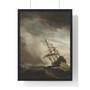 A ship on the high seas in a flying storm, known as 'The wind gust', Willem van de Velde (II)  -  Premium Framed Vertical Poster,A ship on the high seas in a flying storm, known as 'The wind gust', Willem van de Velde (II)  ,  Premium Framed Vertical Poster,A ship on the high seas in a flying storm, known as 'The wind gust', Willem van de Velde (II)  -  Premium Framed Vertical Poster