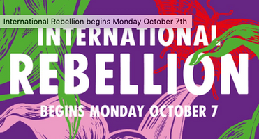 International Rebellion begins Monday October 7th