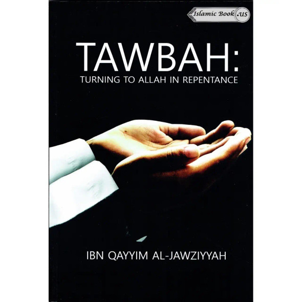 Tawbah:Turning To Allah In Repentance By Ibn Qayyim al-Jawziyya