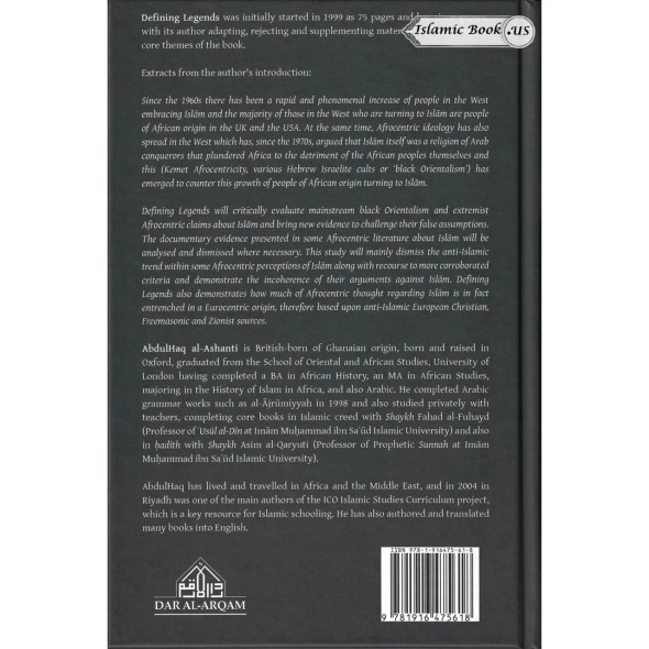 Defining Legends-An Analysis of Afrocentric Writings Against Islam By Abdulhaq Al-Ashanti
ISBN: 9781916475618