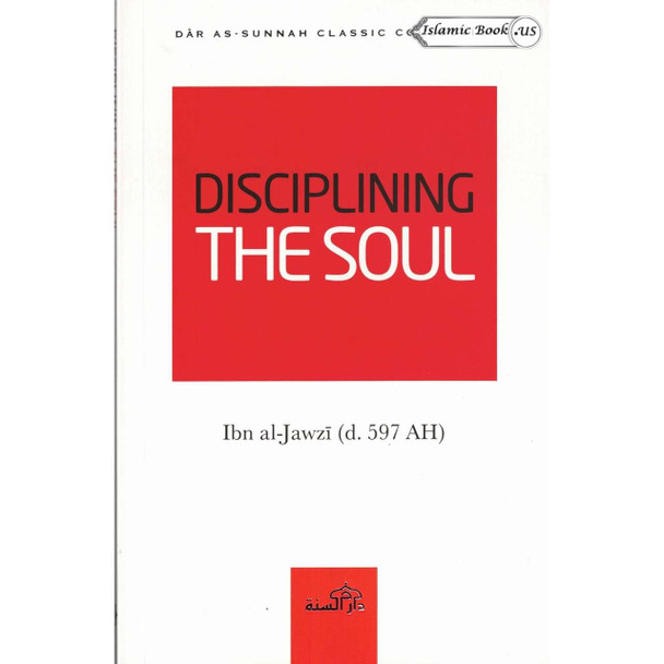 Disciplining the Soul By Ibn al-Jawzi
