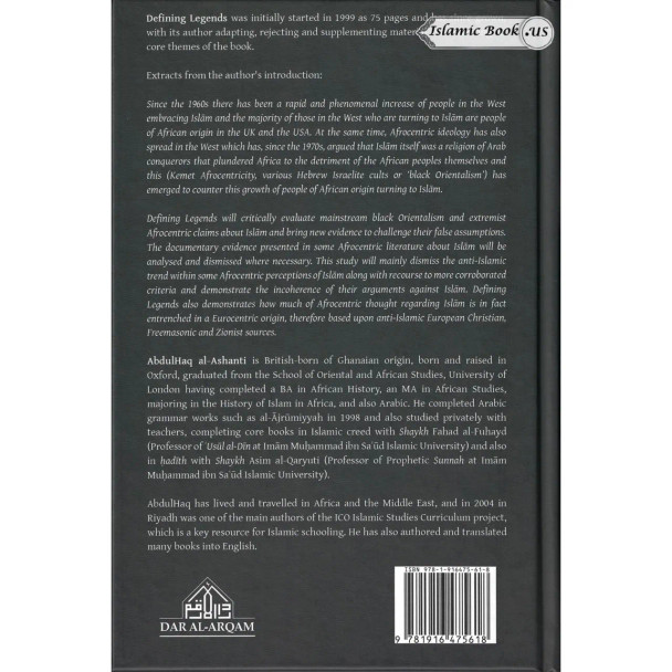 Defining Legends-An Analysis of Afrocentric Writings Against Islam By Abdulhaq Al-Ashanti
ISBN: 9781916475618