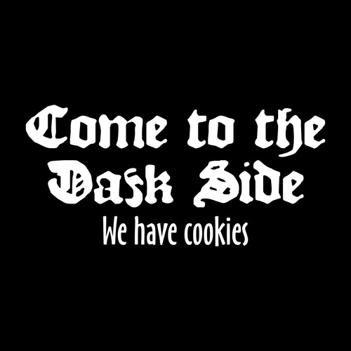 Come to the Dark Side. We Have Cookies Sticker / Decal / Bumper Sticker