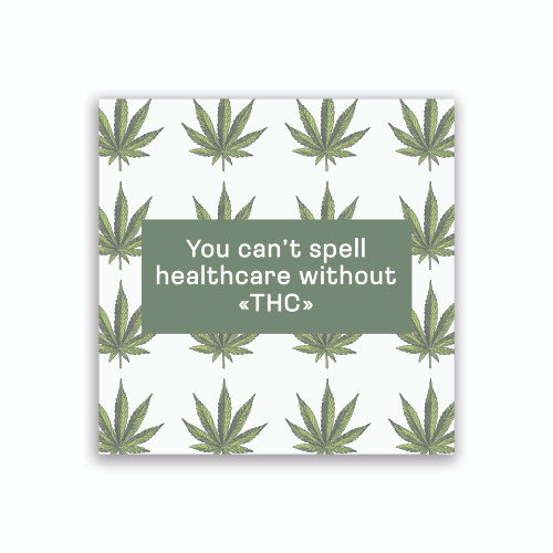 You Can't Spell Healthcare Without THC Sticker / Decal / Bumper Sticker