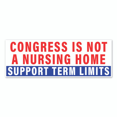 Congress is Not a Nursing Home, Support Term Limits Sticker / Decal / Bumper Sticker