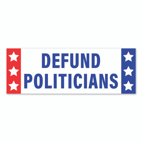 Defund Politicians Sticker / Decal / Bumper Sticker