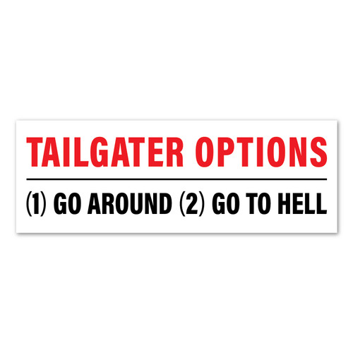 Tailgater Options: Go Around or Go to Hell Sticker / Decal / Bumper Sticker