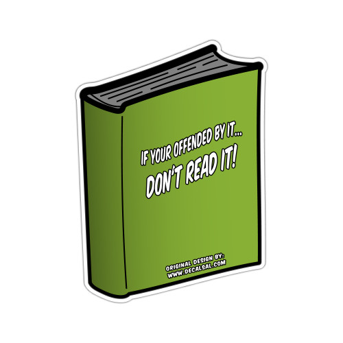 "If Your Offended By It...Don't Read It!: Sticker