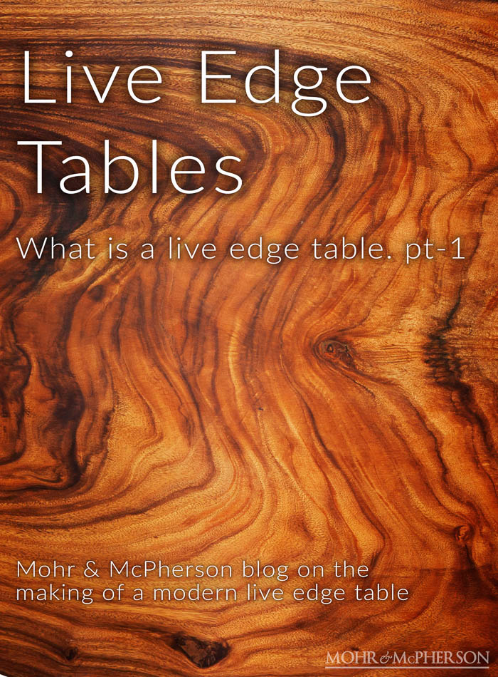 Live Edge Tables. pt1 Mohr & McPherson