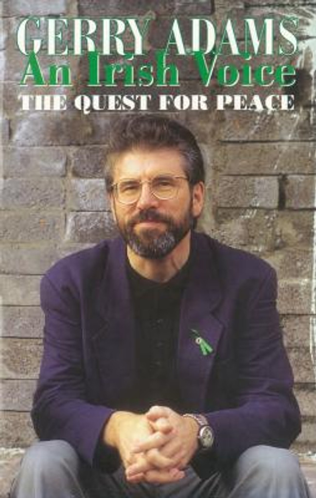 AN IRISH VOICE The Quest for Peace By Gerry Adams