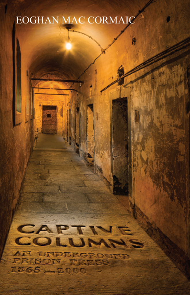 Captive Columns:  An Underground Prison Press 1865 - 2000