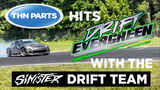 THN Parts hits Drift Evergreen with the Sinister Drift Team