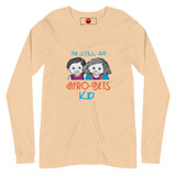  I'm Still An AFRO-BETS Kid (Unisex Long Sleeve Tee)