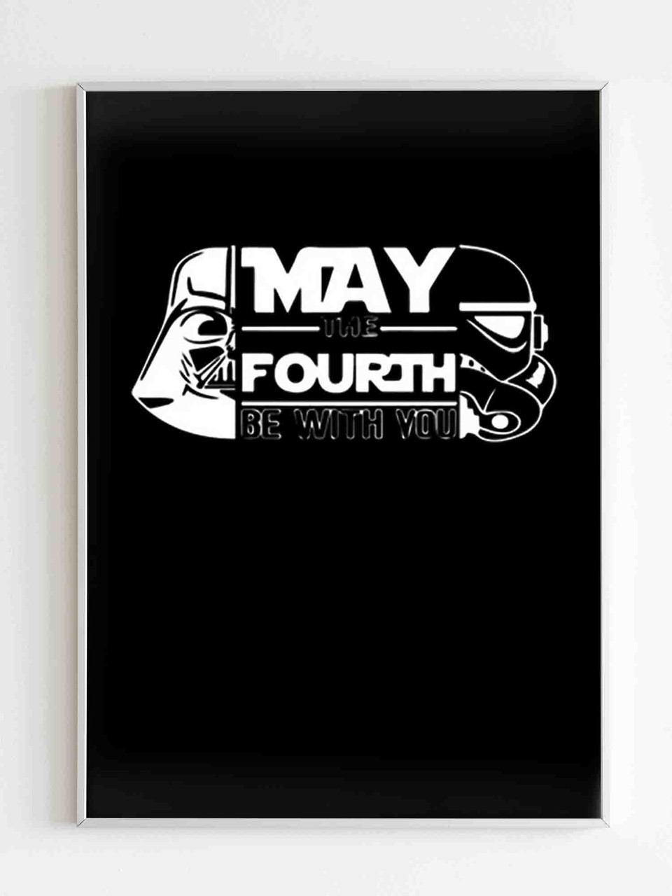 May The 4th Be With You Poster May The Fourth Be With You Poster