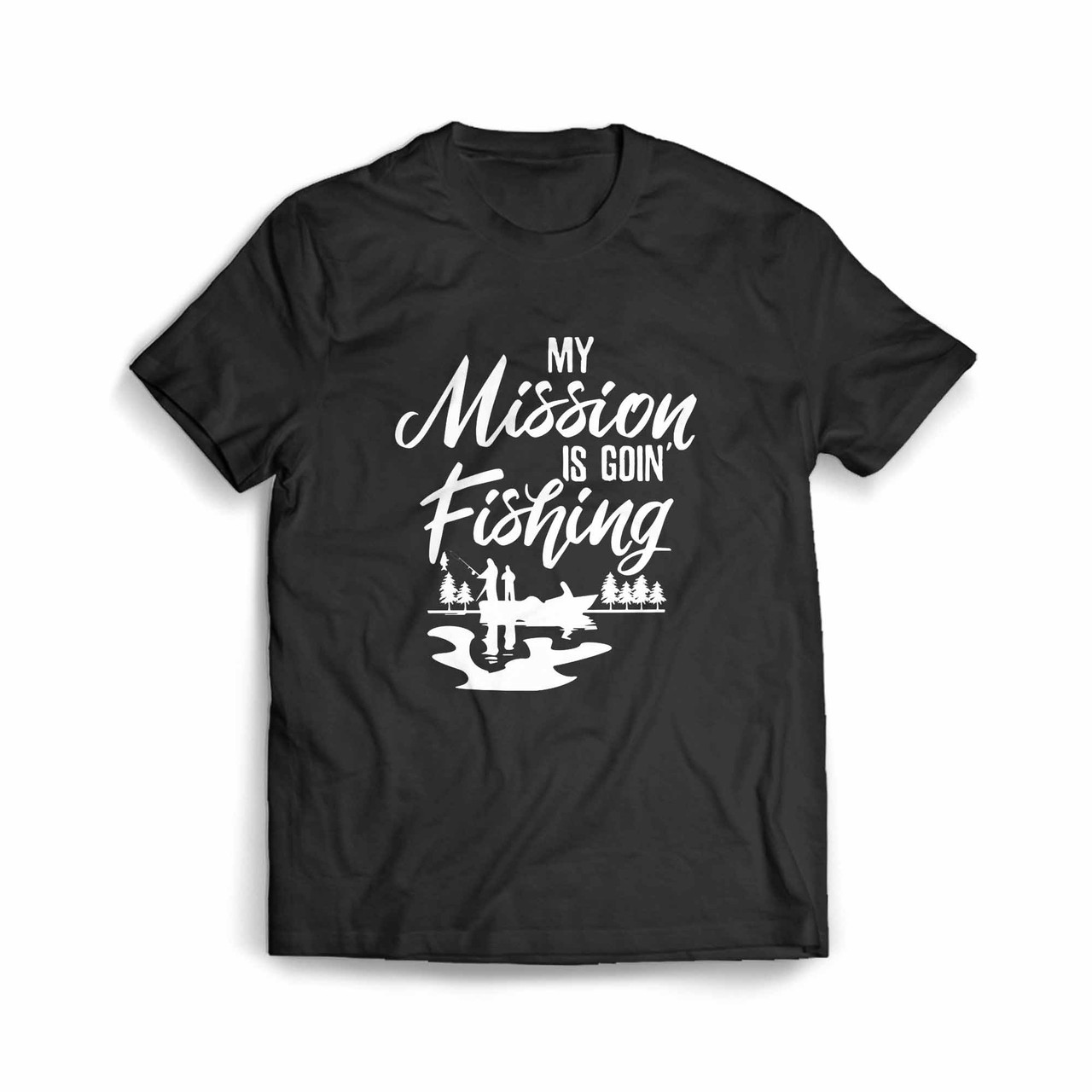 My Mission Is Going Fishing Funny Men's T-Shirt