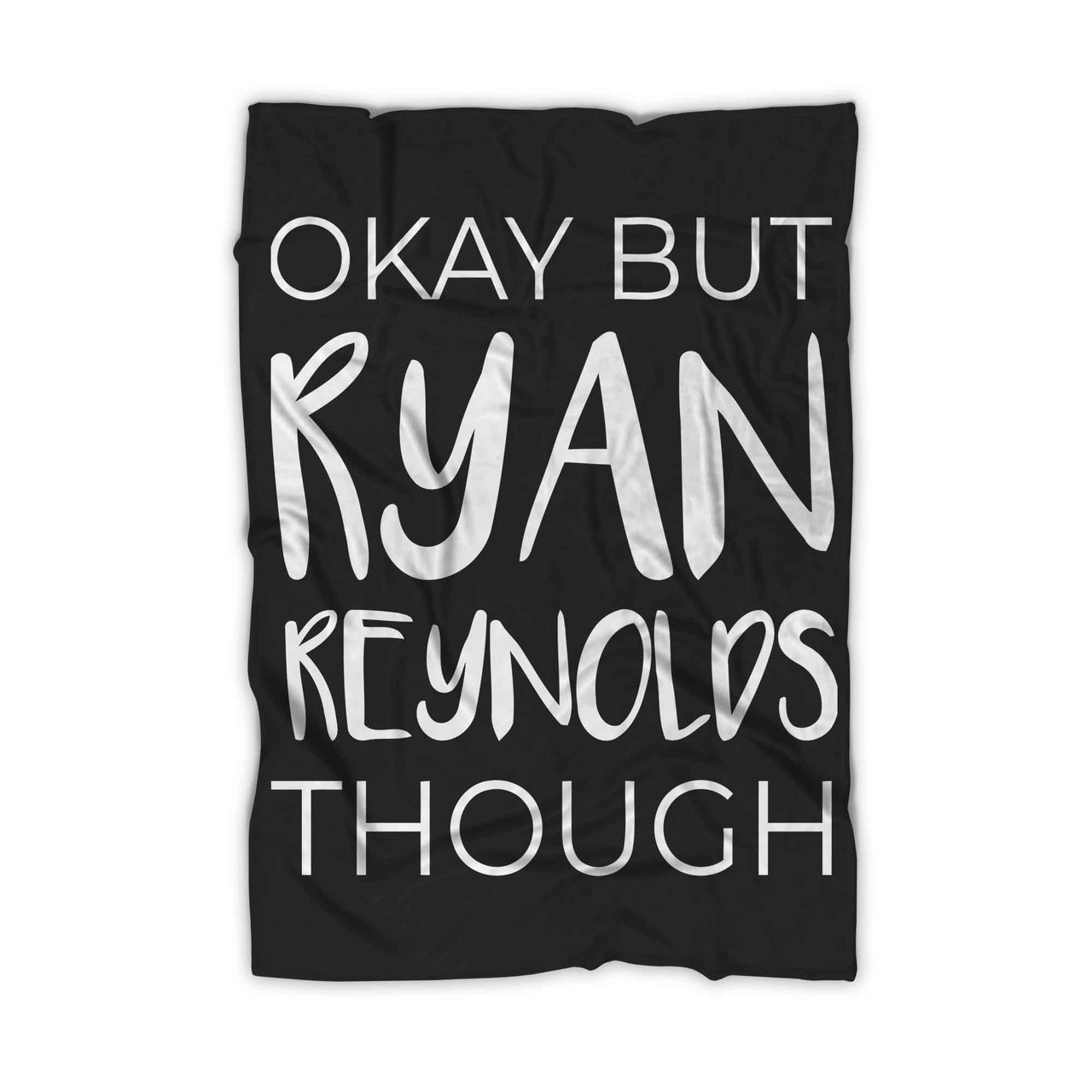 Okay But Ryan Reynolds Though Blanket