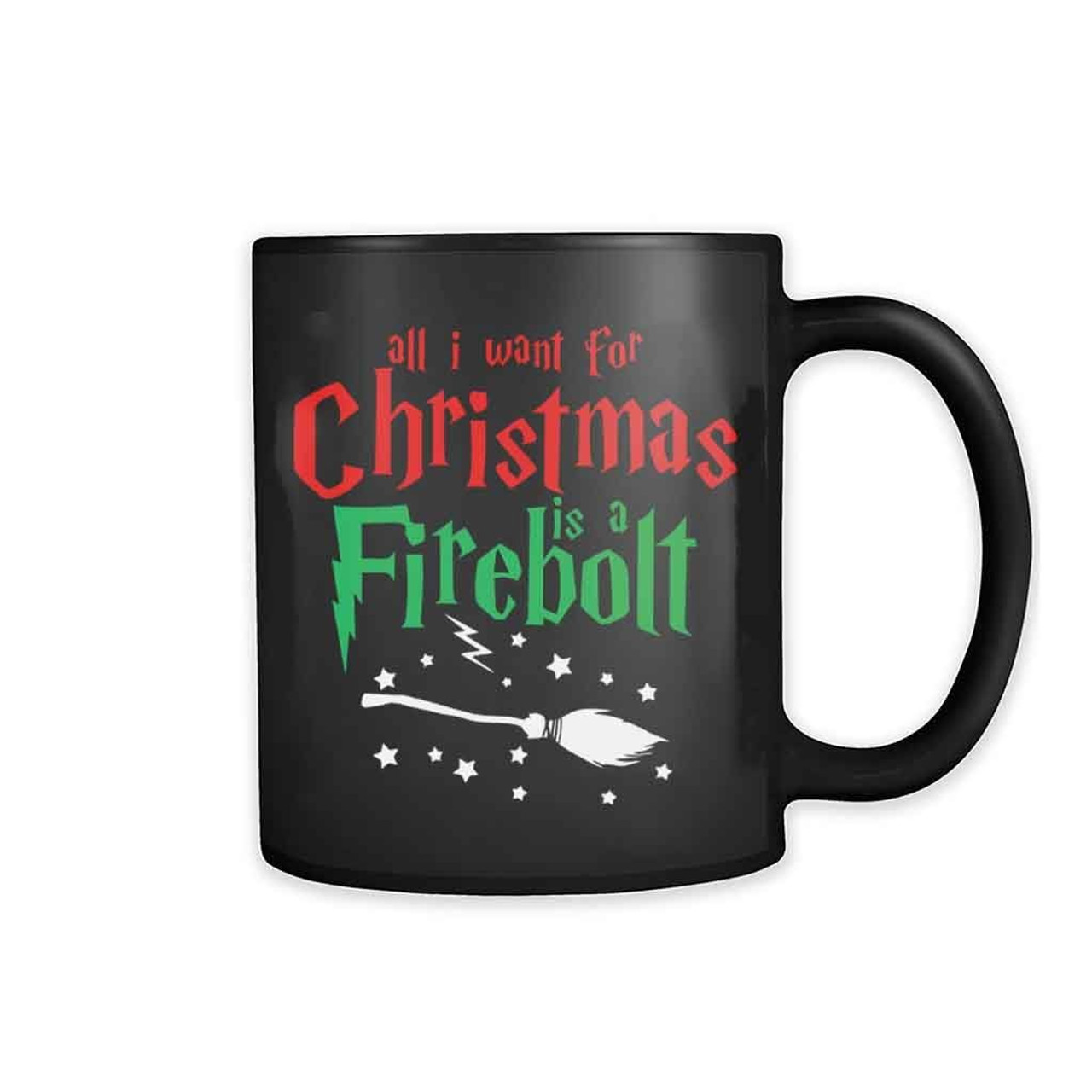 All I Want For Christmas Is A Firebolt 11oz Mug