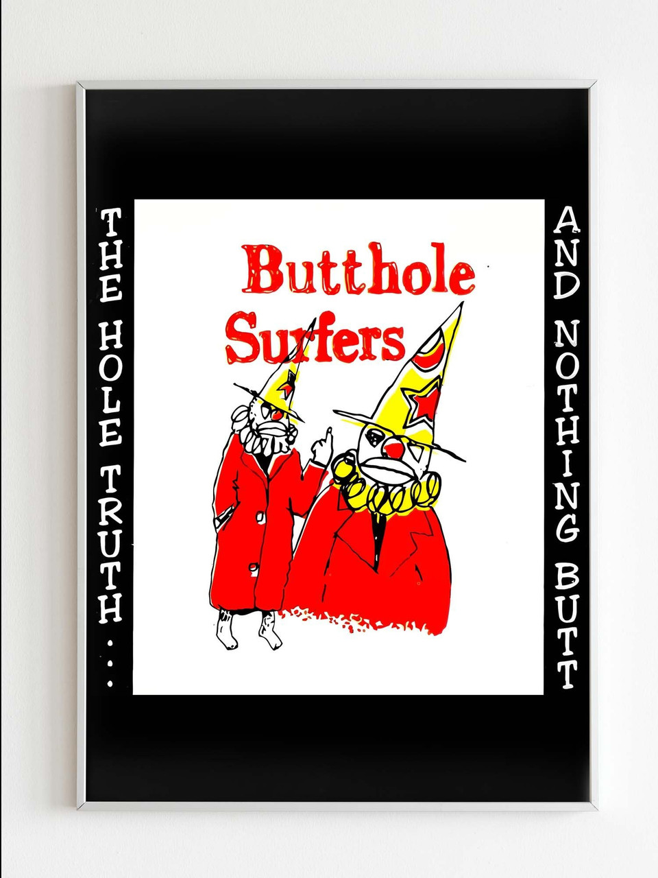 Butthole Surfers The Hole Truth And Nothing Butt Poster