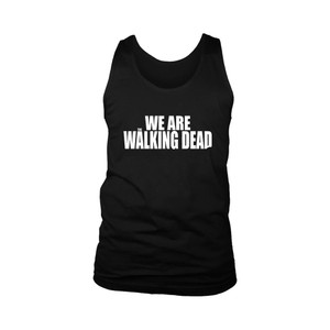 We Are The Walking Dead Man's Tank Top We Are The Walking Dead Man's Tank Top