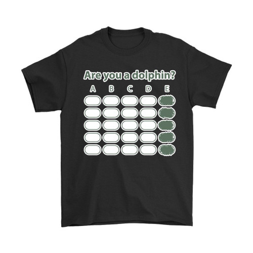 Eeeee Are You Dolphin Man's T-Shirt Tee